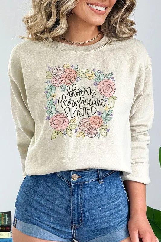 Bloom Where You Are Planted Floral Sweatshirt