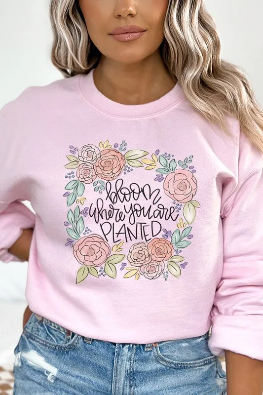 Bloom Where You Are Planted Floral Sweatshirt