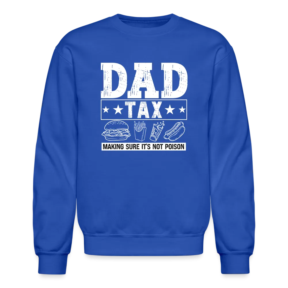 Dad Tax Sweatshirt